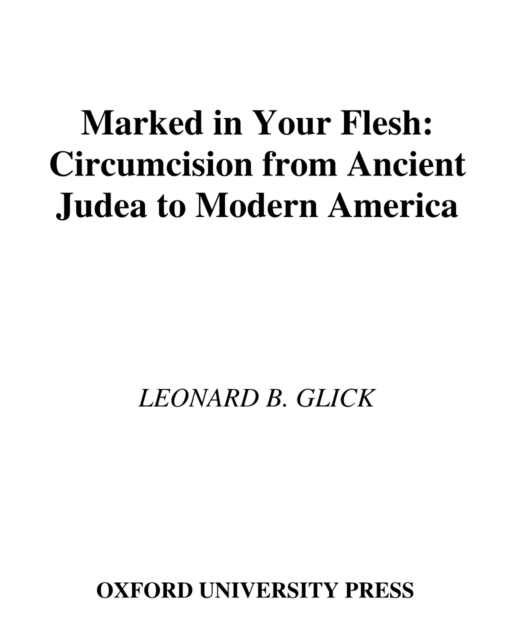 Marked in Your Flesh : Circumcision from Ancient Judea To