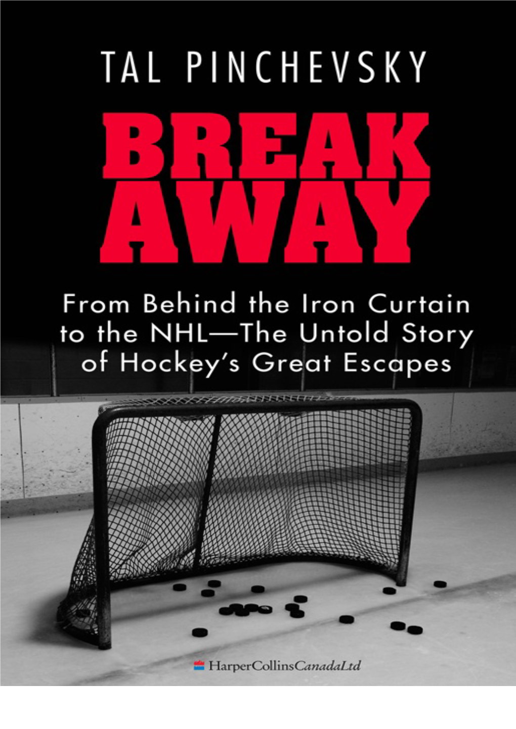 Breakaway: from Behind the Iron Curtain to the NHL--The Untold Story of Hockey's Great Escapes