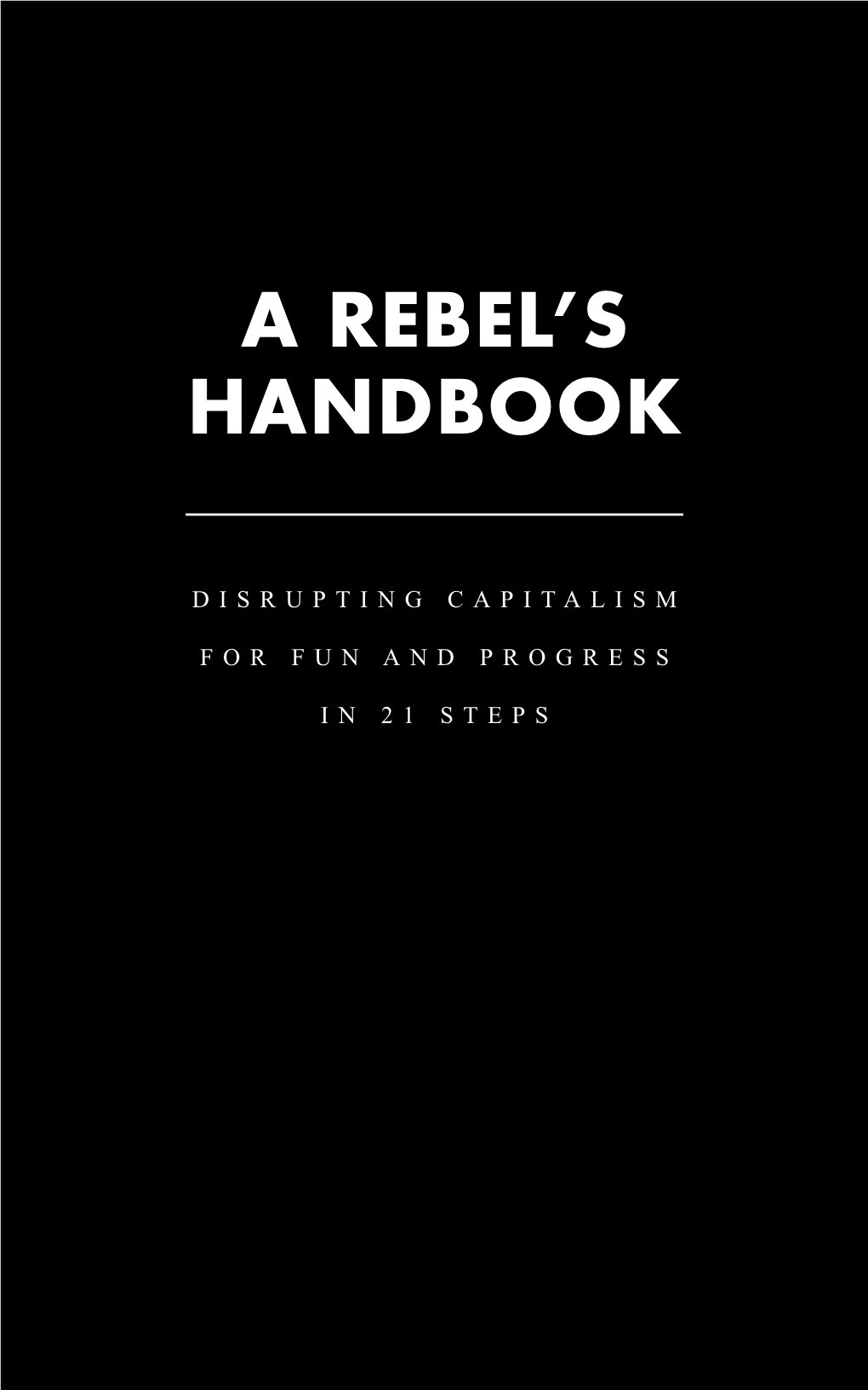 A Rebel's Handbook