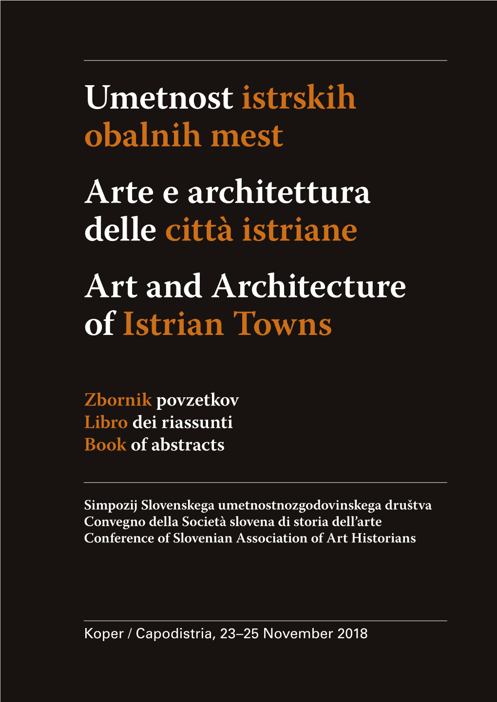 Umetnost Istrskih Obalnih Mest Arte E Architettura Delle Città Istriane Art and Architecture of Istrian Towns