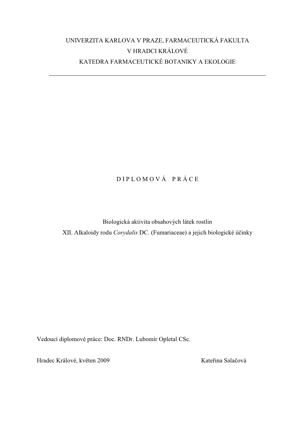 Univerzita Karlova V Praze, Farmaceutická Fakulta V Hradci Králové Katedra Farmaceutické Botaniky a Ekologie ______