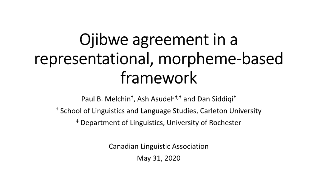 Ojibwe Agreement in a Representational, Morpheme-Based Framework Paul B