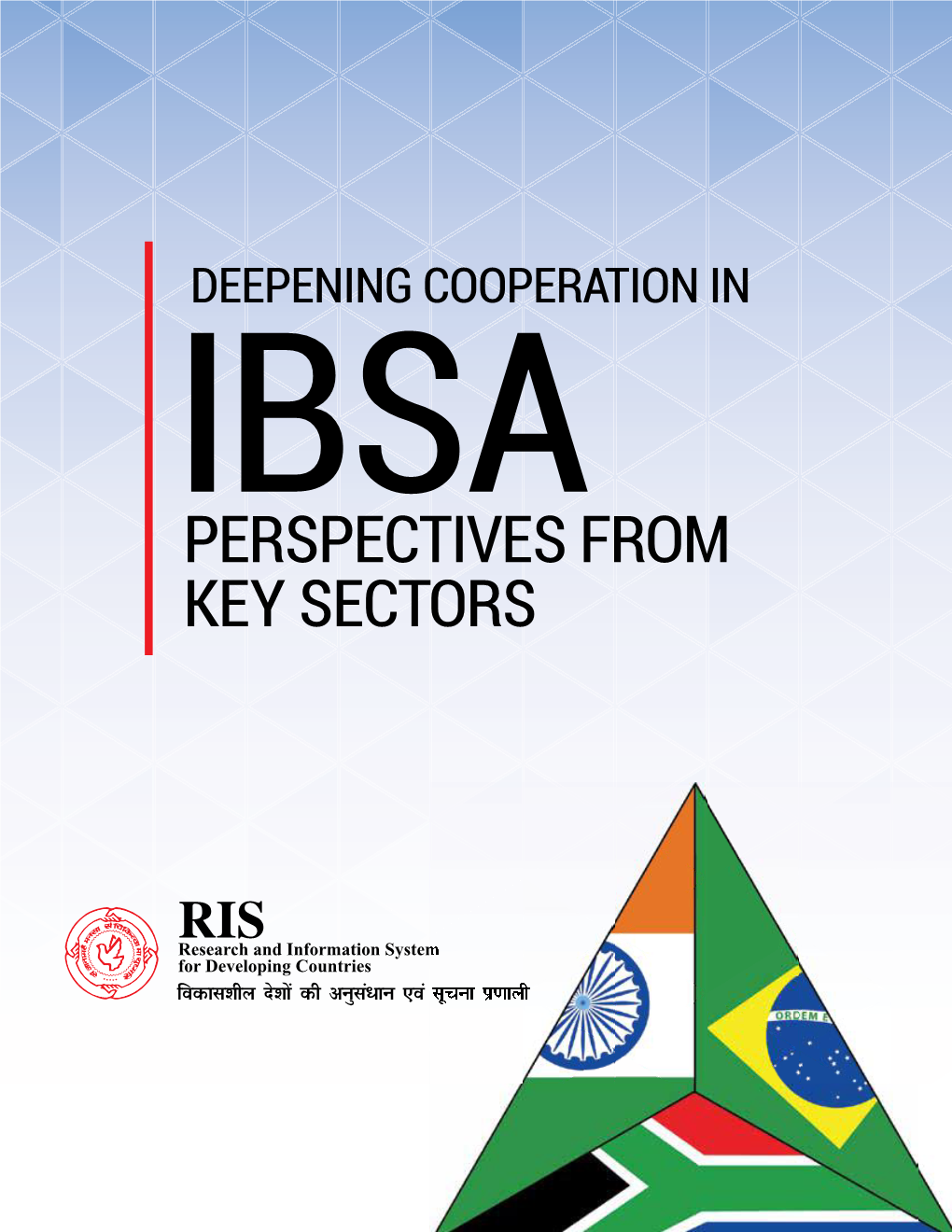 Deepening Cooperation in IBSA: Perspectives from Key Sectors Copyright © RIS, 2020