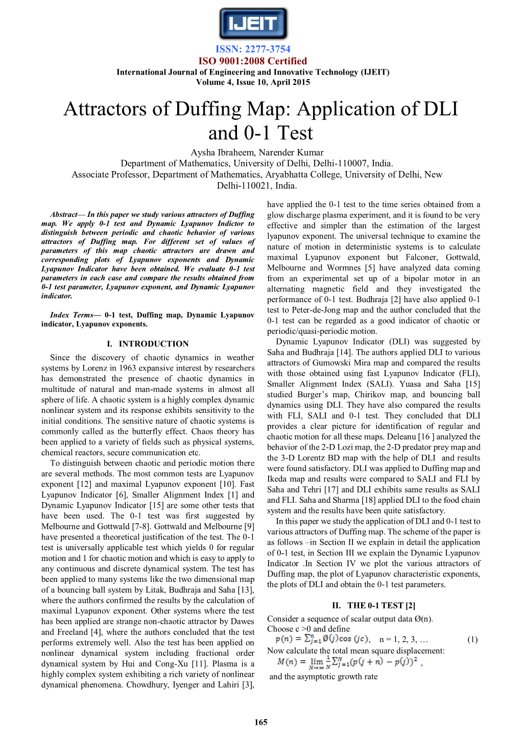 Attractors of Duffing Map: Application of DLI and 0-1 Test Aysha Ibraheem, Narender Kumar Department of Mathematics, University of Delhi, Delhi-110007, India