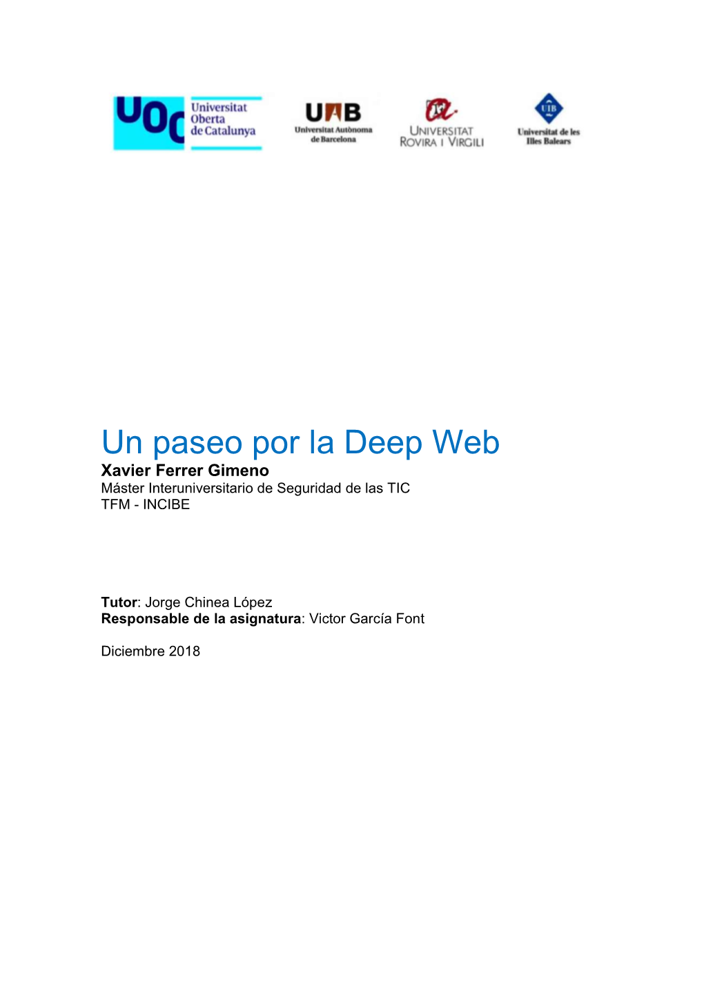 Un Paseo Por La Deep Web Xavier Ferrer Gimeno Máster Interuniversitario De Seguridad De Las TIC TFM - INCIBE