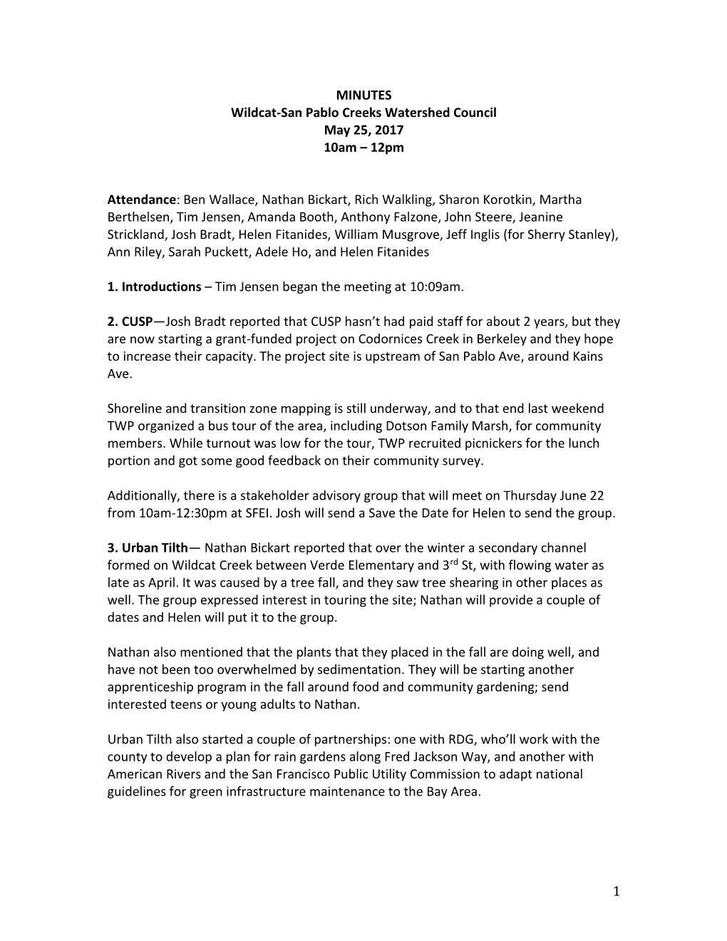 1 MINUTES Wildcat-San Pablo Creeks Watershed Council May 25, 2017 10Am – 12Pm Attendance: Ben Wallace, Nathan Bickart, Rich Wa