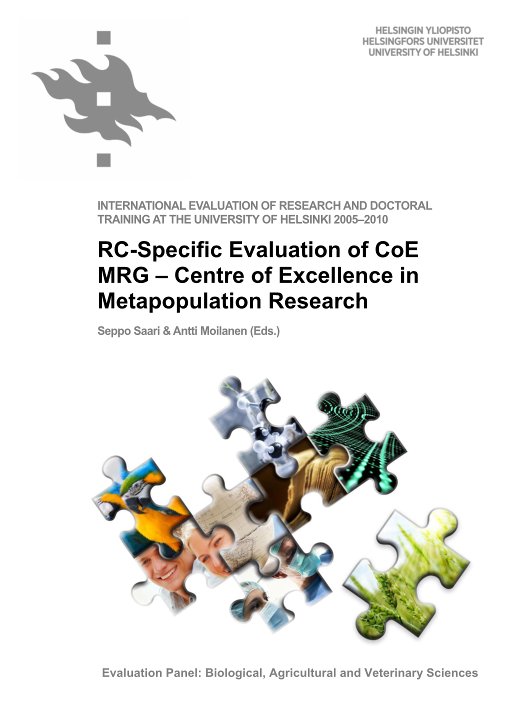 RC-Specific Evaluation of Coe MRG – Centre of Excellence in Metapopulation Research Seppo Saari & Antti Moilanen (Eds.)