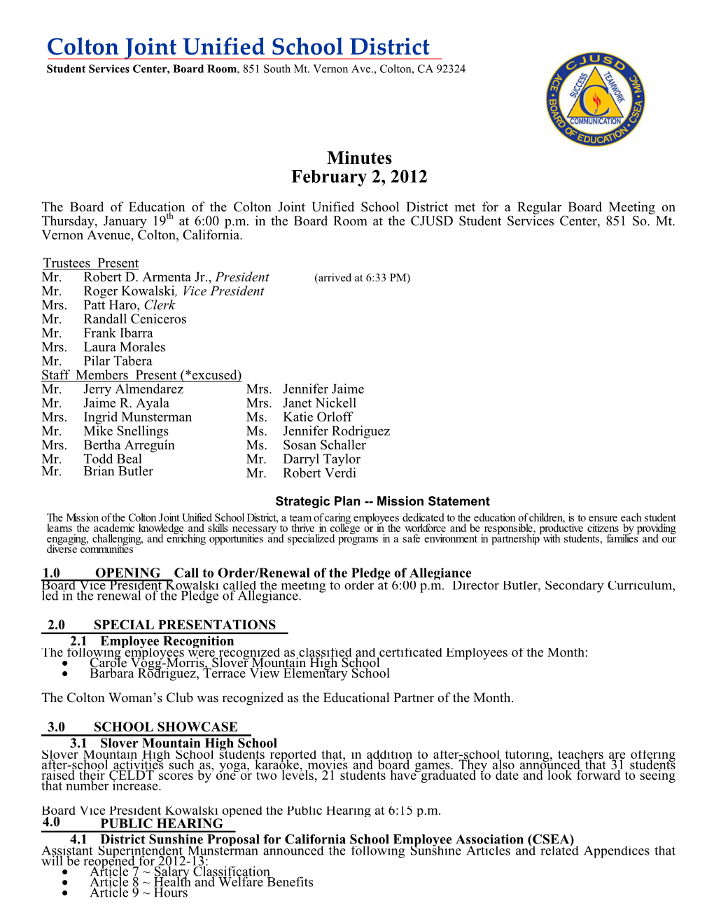 February 2, 2012 the Board of Education of the Colton Joint Unified School District Met for a Regular Board Meeting on Thursday, January 19Th at 6:00 P.M