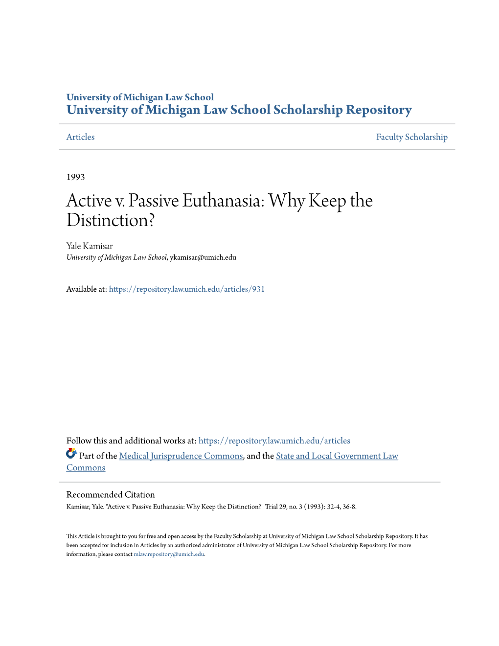 Active V. Passive Euthanasia: Why Keep the Distinction? Yale Kamisar University of Michigan Law School, Ykamisar@Umich.Edu