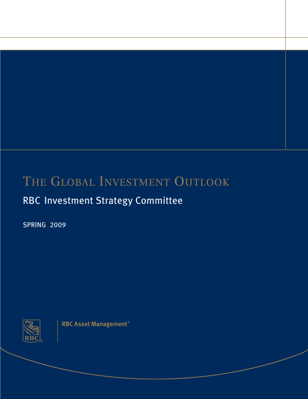 GLOBAL INVESTMENT OUTLOOK RBC Investment Strategy Committee