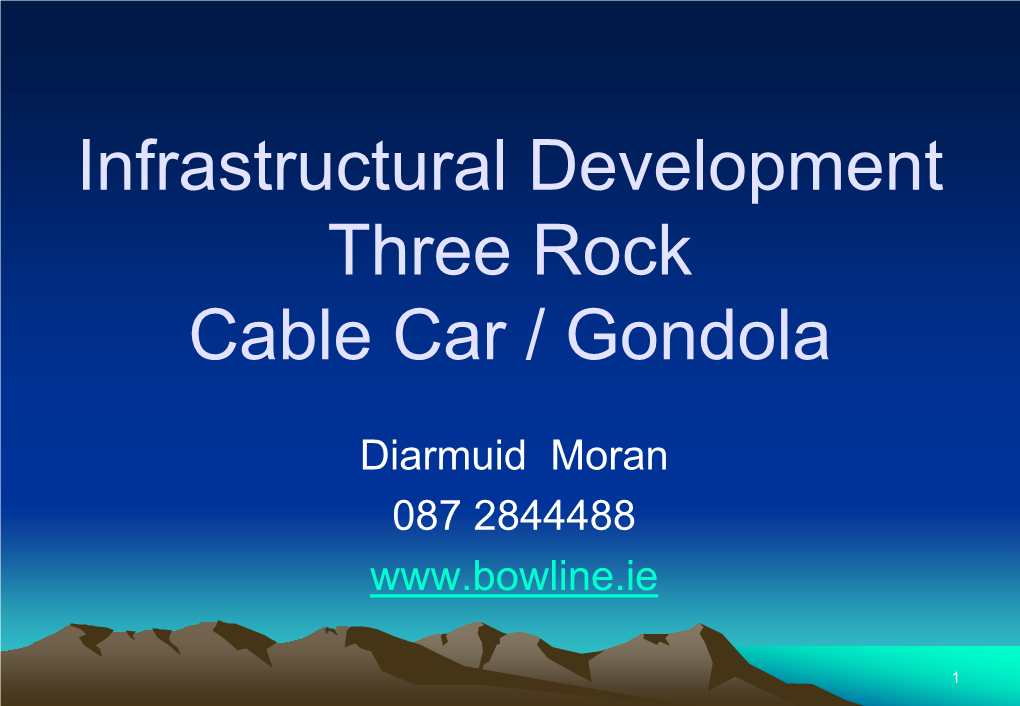 Infrastructural Development Three Rock Cable Car / Gondola