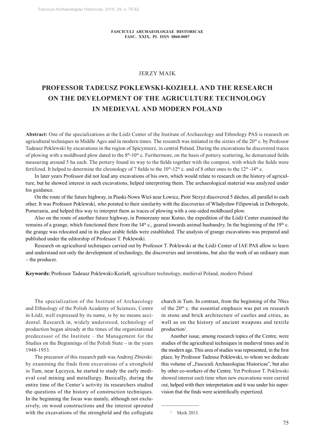 Fasciculi Archaeologiae Historicae T. 29 (2016), Professor Tadeusz Poklewski-Koziełł and the Research on the Development of Th