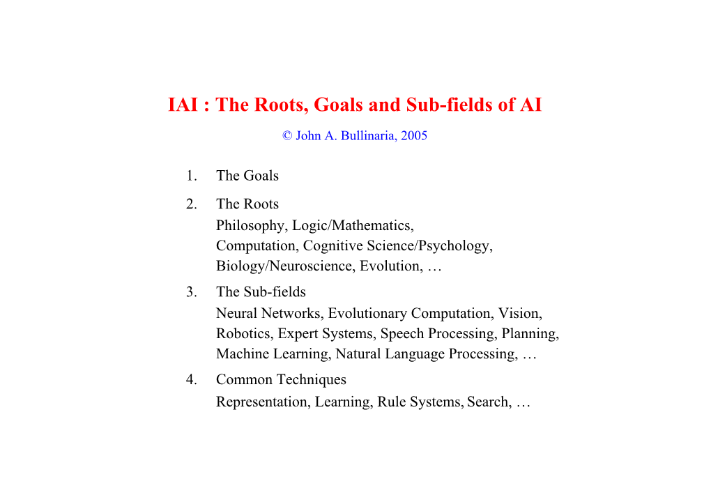 IAI : the Roots, Goals and Sub-Fields of AI