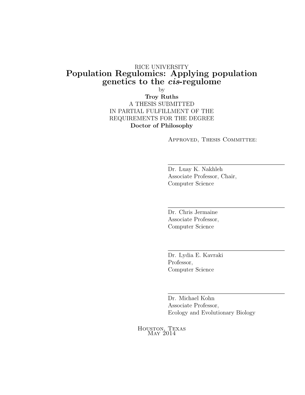 Applying Population Genetics to the Cis-Regulome by Troy Ruths a THESIS SUBMITTED in PARTIAL FULFILLMENT of the REQUIREMENTS for the DEGREE Doctor of Philosophy