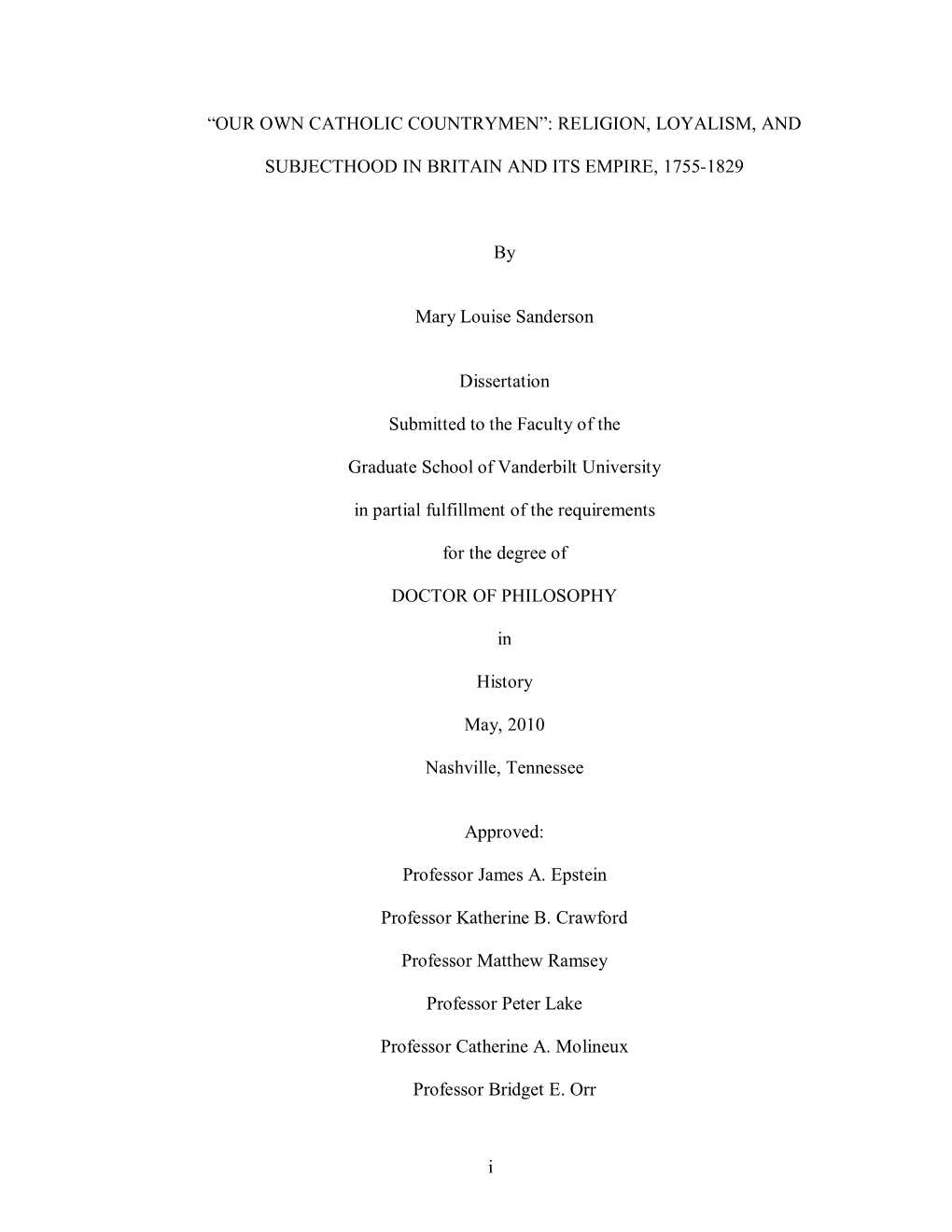 I —OUR OWN CATHOLIC COUNTRYMEN“: RELIGION, LOYALISM, and SUBJECTHOOD in BRITAIN and ITS EMPIRE, 1755-1829 by Mary Louise