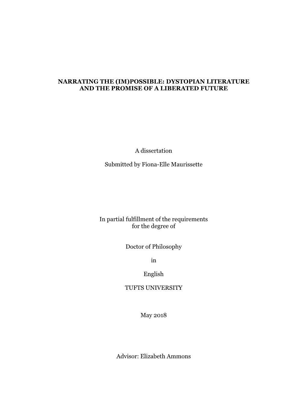 DYSTOPIAN LITERATURE and the PROMISE of a LIBERATED FUTURE a Dissertation Submitted by Fiona-Elle Ma