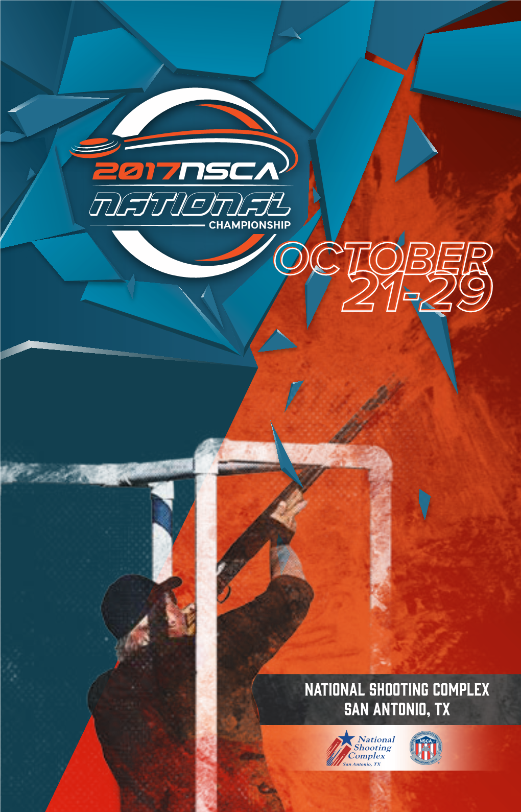 NATIONAL SHOOTING COMPLEX SAN ANTONIO, TX WELCOME to the NSCA 2017 NATIONAL SPORTING CLAYS CHAMPIONSHIP Ladies and Gentlemen