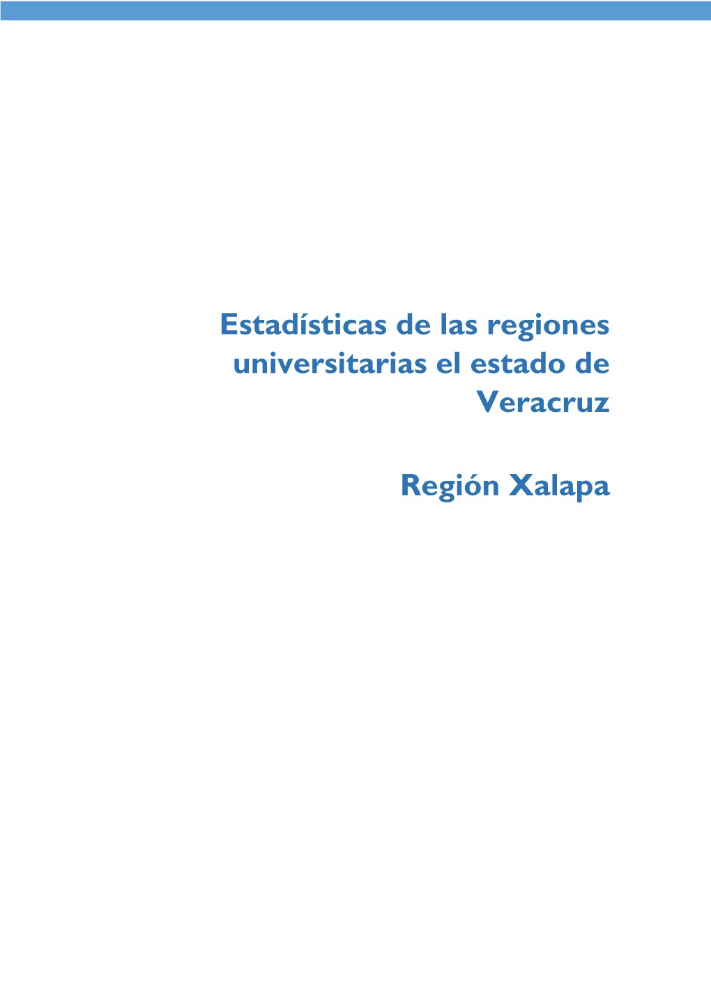 Estadísticas De Las Regiones Universitarias El Estado De Veracruz Región Xalapa