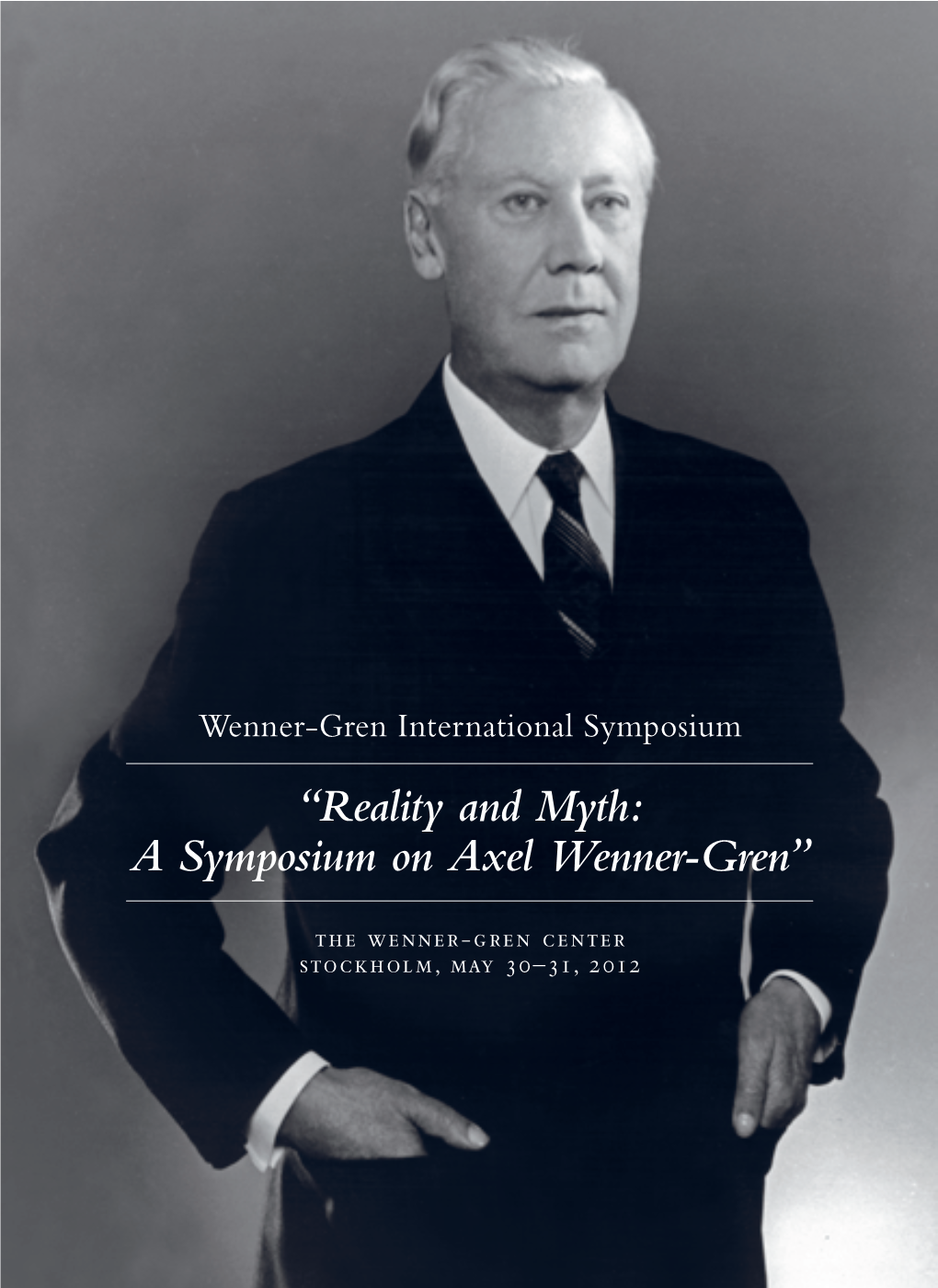 Reality and Myth: a Symposium on Axel Wenner-Gren