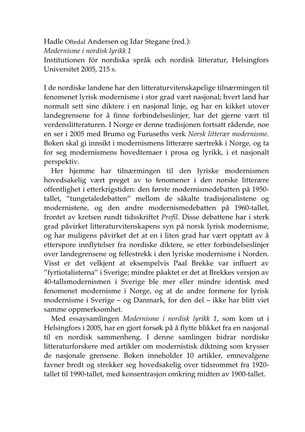 Hadle Oftedal Andersen Og Idar Stegane (Red.): Modernisme I