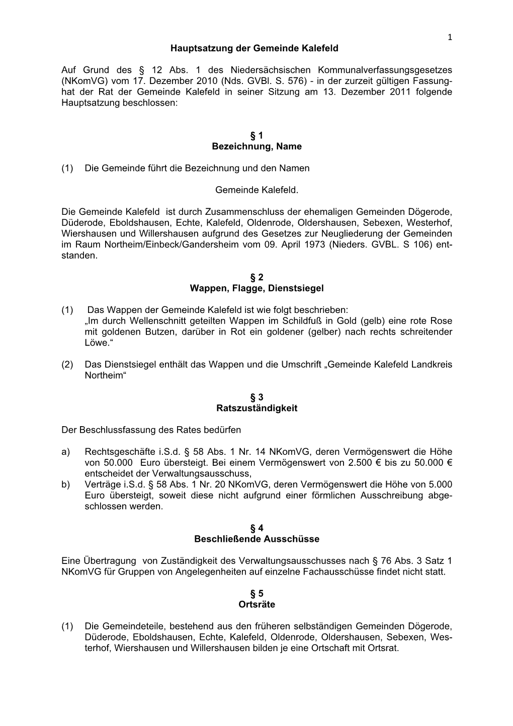 1 Hauptsatzung Der Gemeinde Kalefeld Auf Grund Des § 12 Abs. 1 Des Niedersächsischen Kommunalverfassungsgesetzes (Nkomvg)