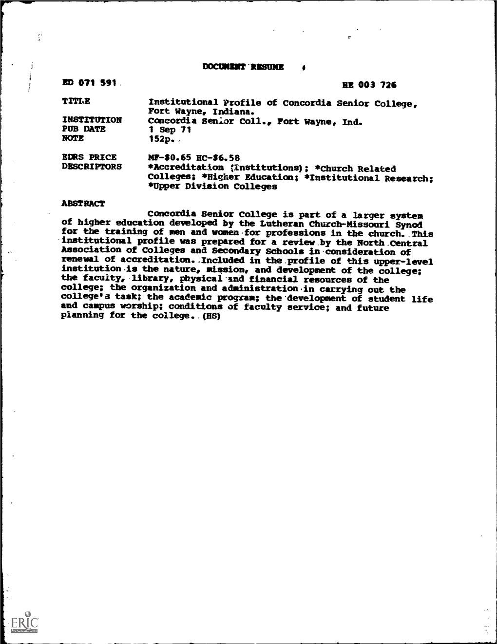 ED 071 591. HE 003 726 TITLE Institutional Profile Of