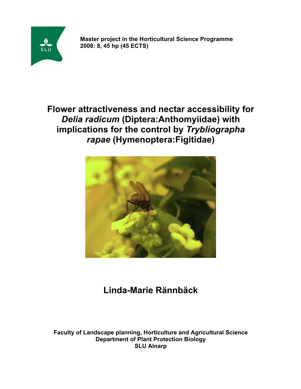 Master Project in the Horticultural Science Programme 2008: 8, 45 Hp (45 ECTS)