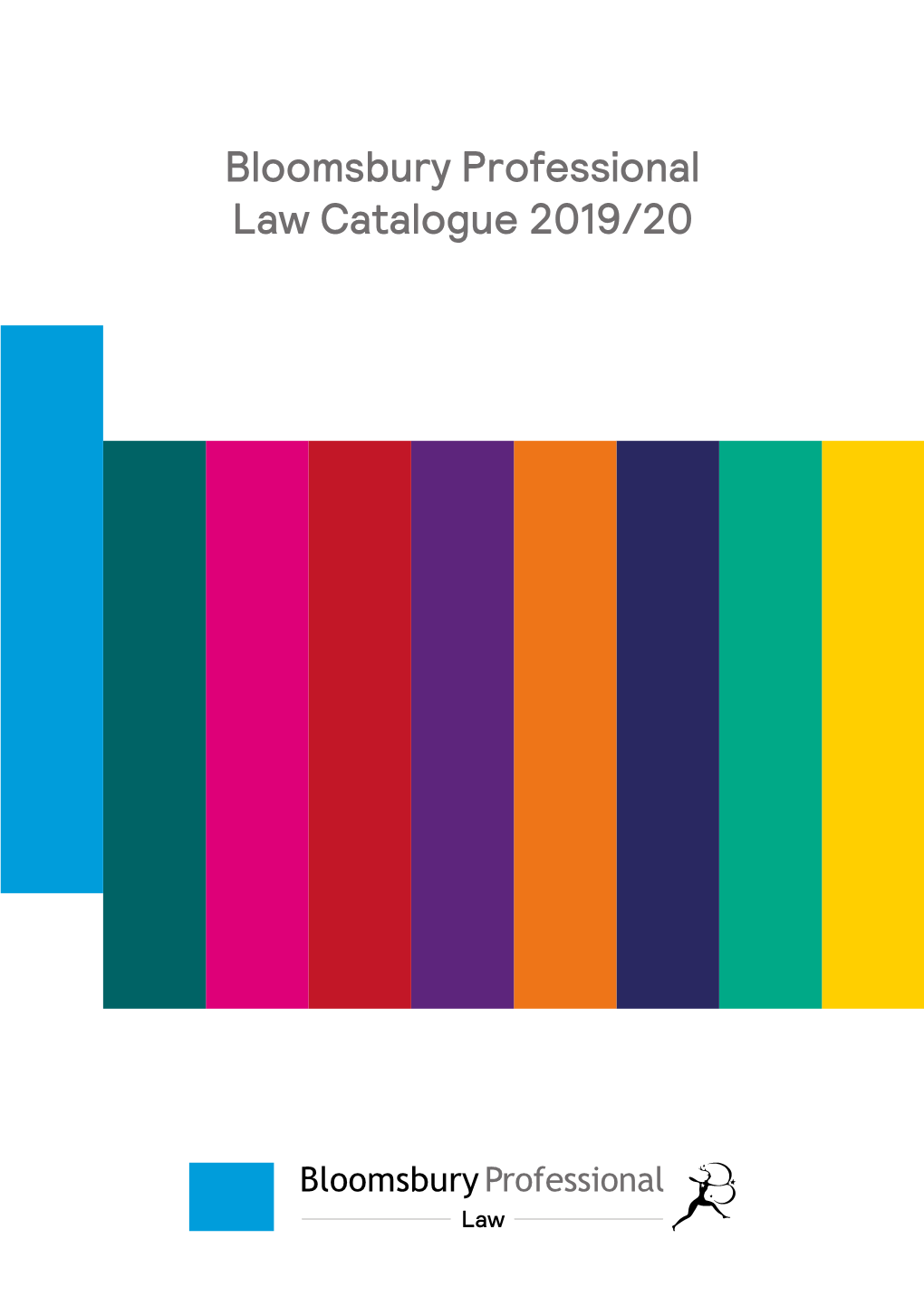 Bloomsbury Professional Law Catalogue 2019/20 UK Law I AM VERY PLEASED to WELCOME YOU to the NEW BLOOMSBURY PROFESSIONAL LAW CATALOGUE