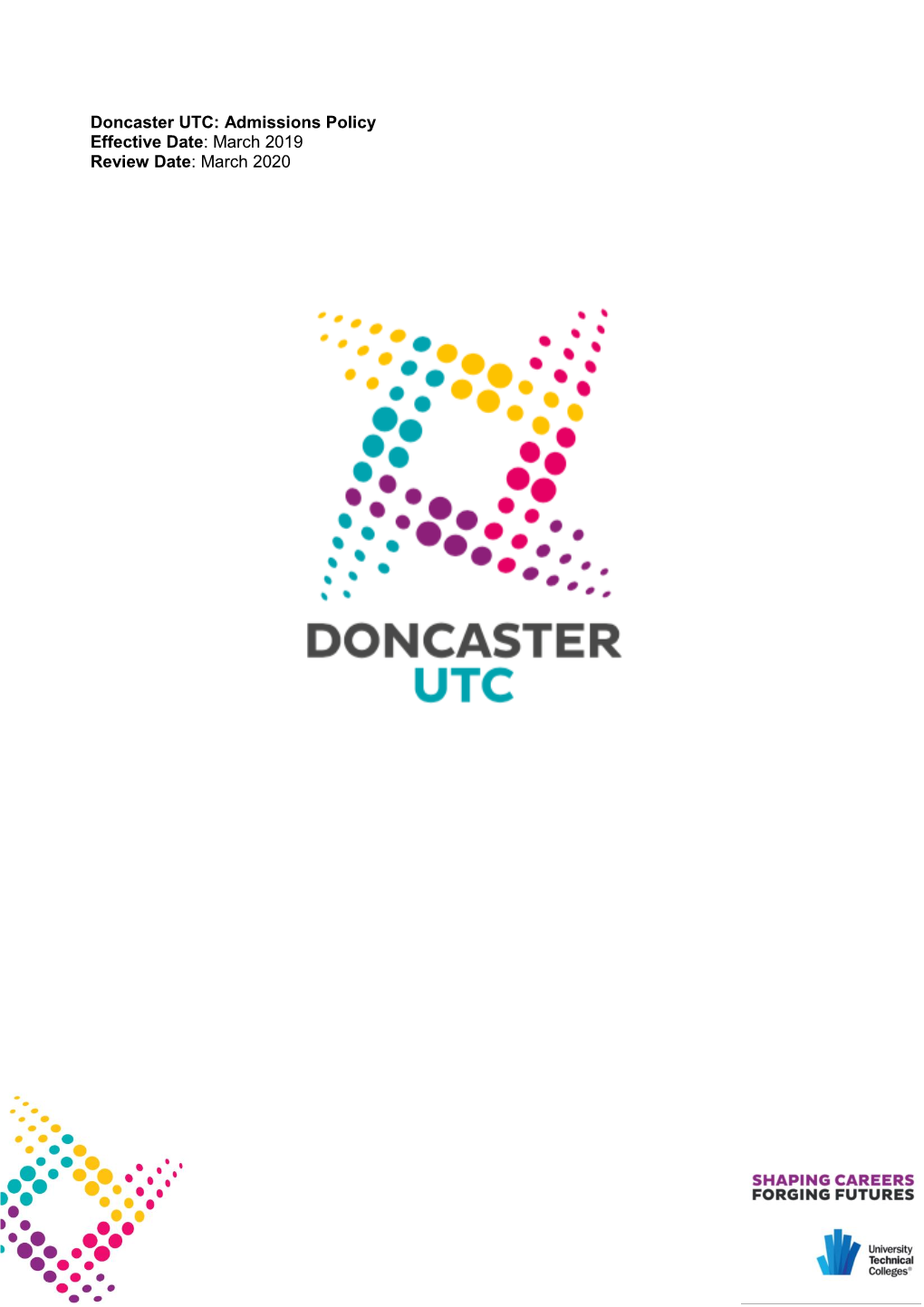 Doncaster UTC: Admissions Policy Effective Date: March 2019 Review Date: March 2020