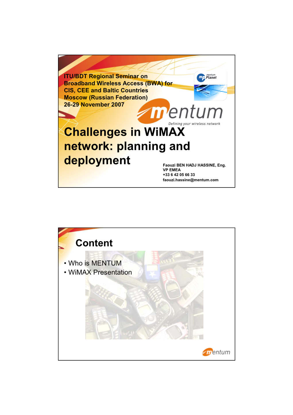 Challenges in Wimax Network: Planning and Deployment Faouzi BEN HADJ HASSINE, Eng