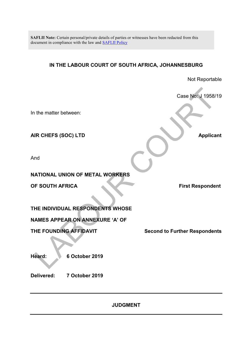 IN the LABOUR COURT of SOUTH AFRICA, JOHANNESBURG Not Reportable Case No: J 1958/19 in the Matter Between: AIR CHEFS (SOC) LTD A