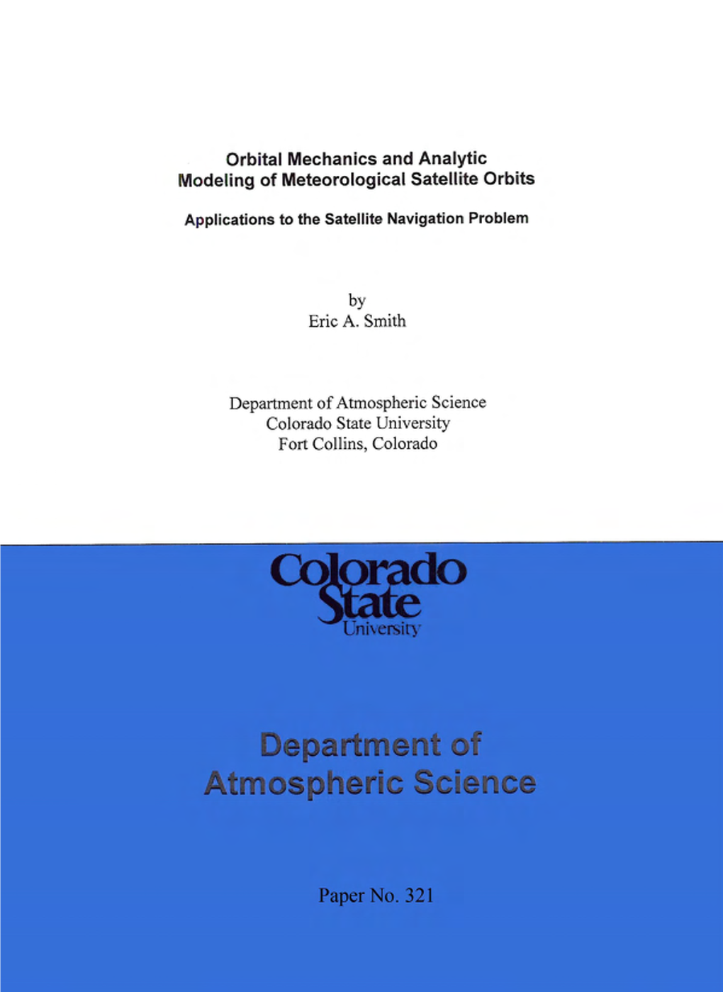 Orbital Mechanics and Analytic Modeling of Meteorological Satellite Orbits Eric A. Smith Department Ofatmospheric Science Colora