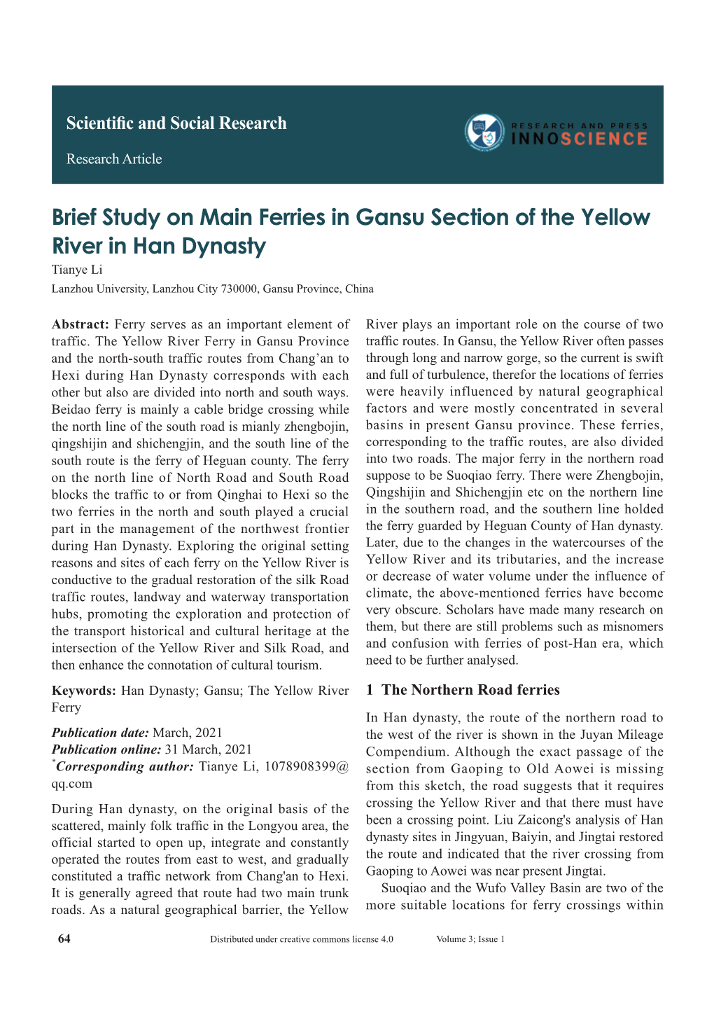 Brief Study on Main Ferries in Gansu Section of the Yellow River in Han Dynasty Tianye Li Lanzhou University, Lanzhou City 730000, Gansu Province, China