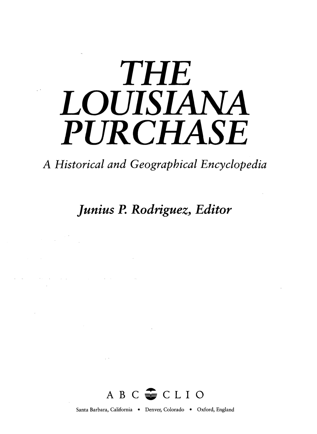 THE LOUISIANA PURCHASE a Historical and Geographical Encyclopedia