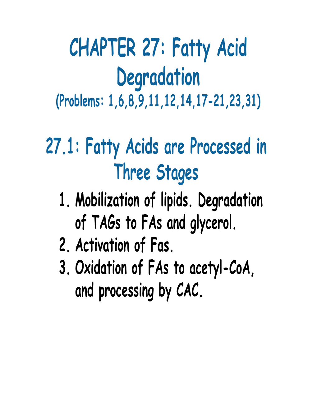 CHAPTER 27: Fatty Acid Degradation (Problems: 1,6,8,9,11,12,14,17-21,23,31)