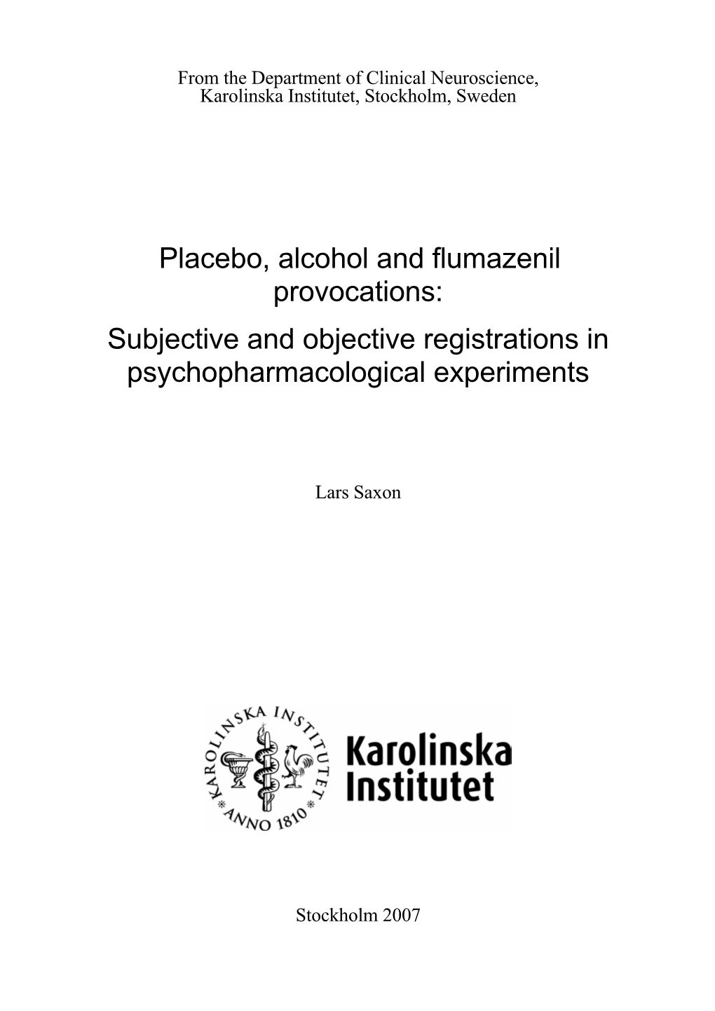 Placebo, Alcohol and Flumazenil Provocations: Subjective and Objective Registrations in Psychopharmacological Experiments