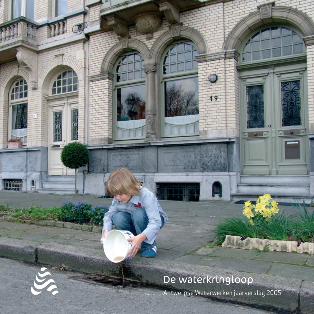 De Waterkringloop Opdrachthoudende Vereniging Antwerpse Waterwerken Jaarverslag 2005 03• Voorwoord