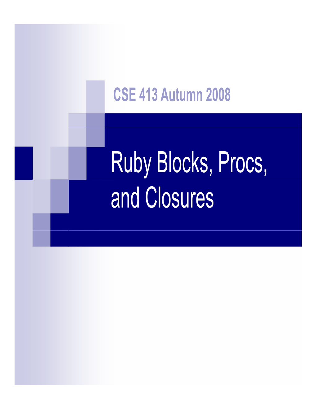 Ruby Blocks, Procs, and Closures Bloc Ks