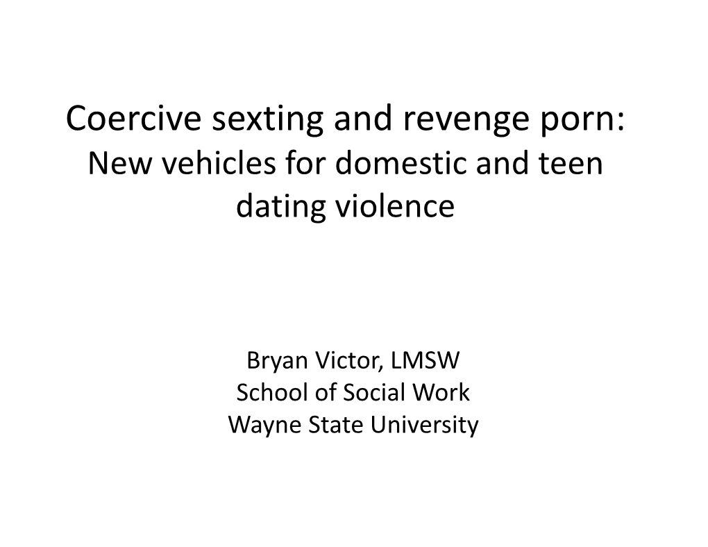 Coercive Sexting and Revenge Porn: New Vehicles for Domestic and Teen Dating Violence
