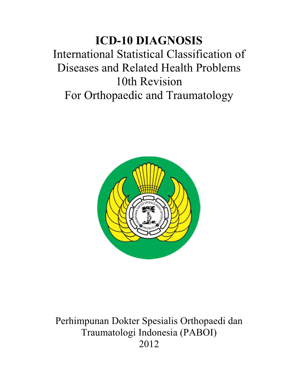 ICD-10 DIAGNOSIS International Statistical Classification of Diseases and Related Health Problems 10Th Revision for Orthopaedic and Traumatology