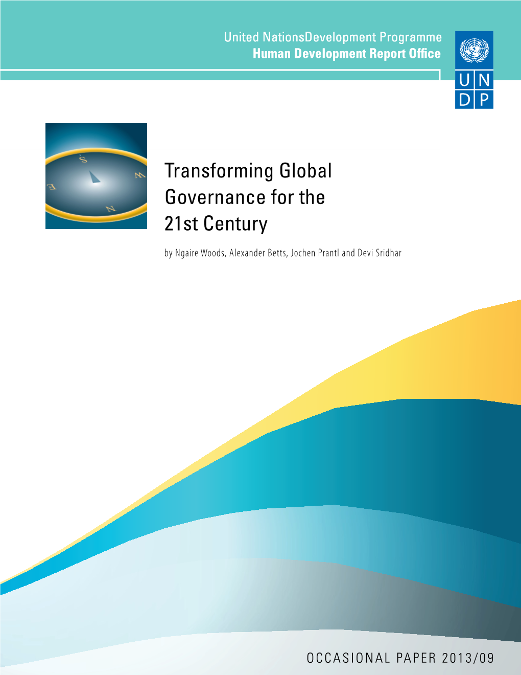 Transforming Global Governance for the 21St Century by Ngaire Woods, Alexander Betts, Jochen Prantl and Devi Sridhar