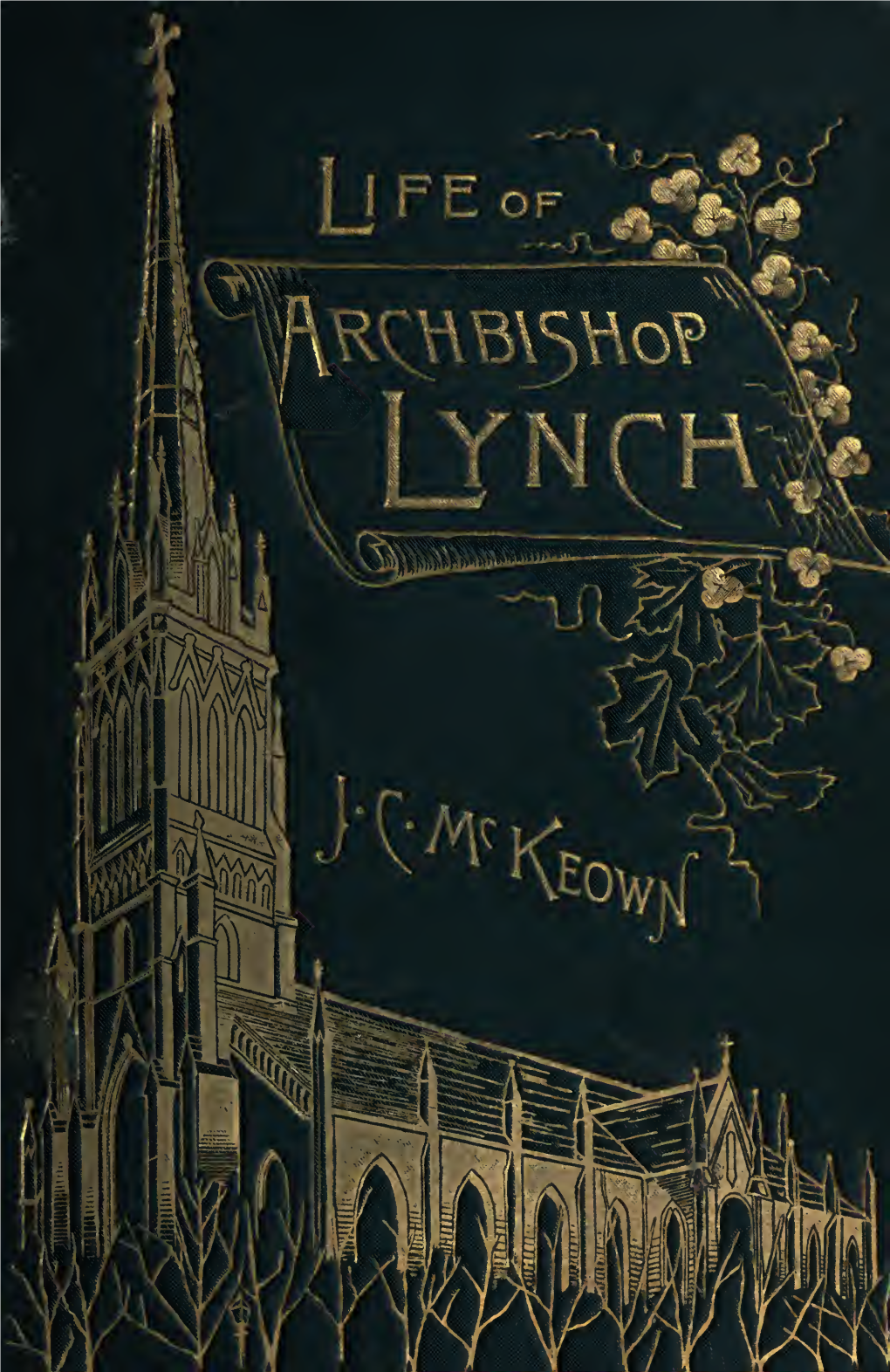 The Life and Labors of Most Rev. John Joseph Lynch, D.D., Cong. Miss., First Archbishop of Toronto