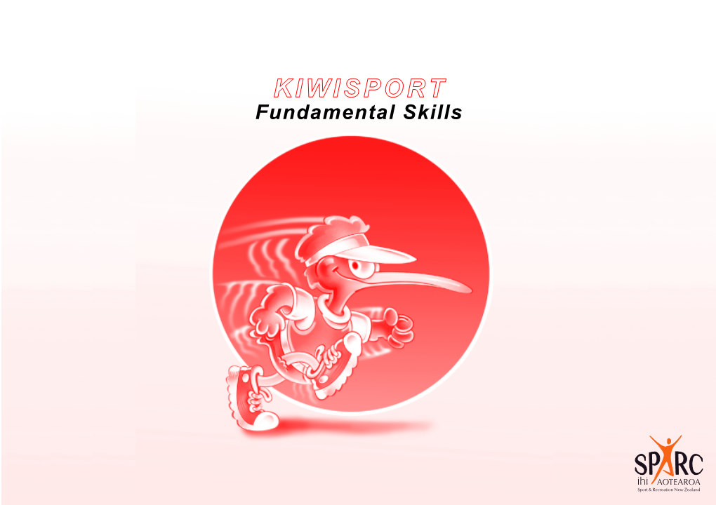 KIWISPORT Fundamental Skills INTRODUCTION in Response to an Expressed Need by Teachers and Kiwisport Coaches, Technical Knowledge