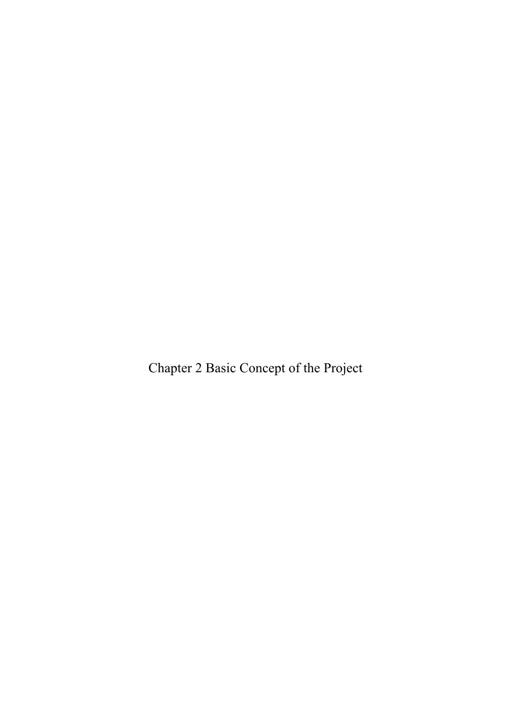 Chapter 2 Basic Concept of the Project Chapter 2 Basic Concept of the Project