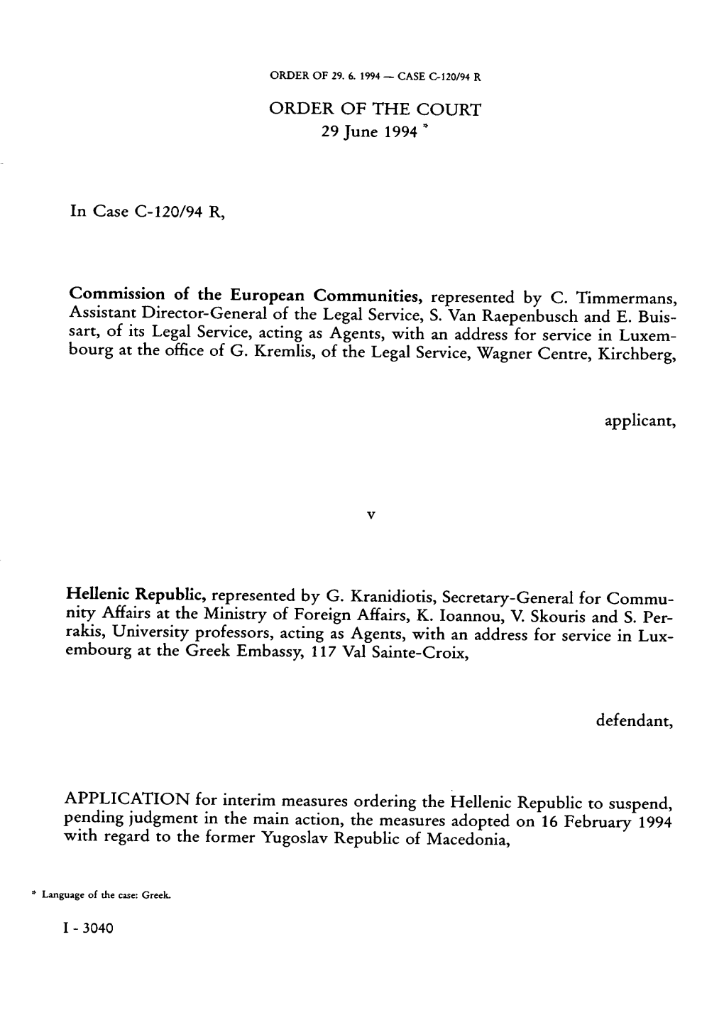 ORDER of the COURT 29 June 1994 * in Case C-120/94 R