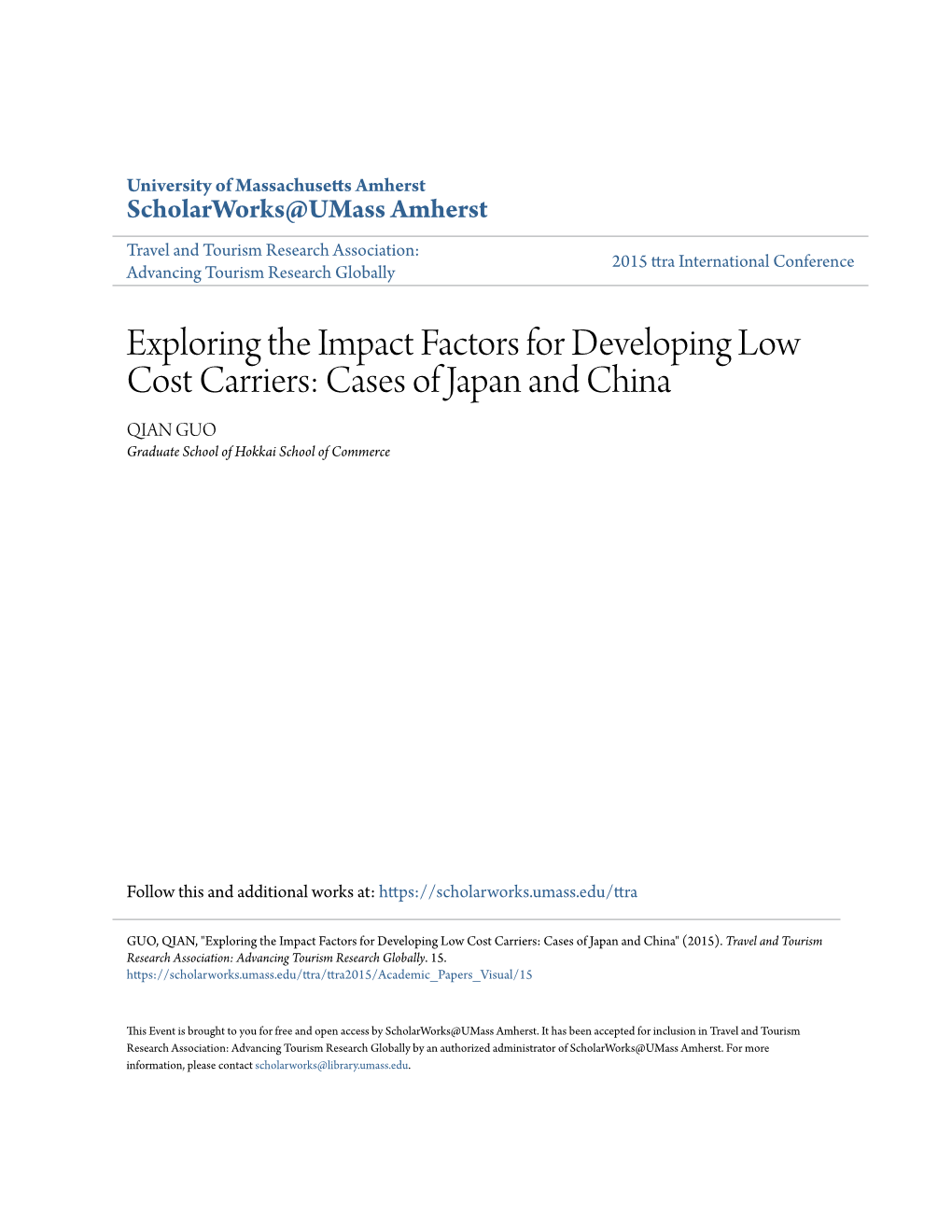 Exploring the Impact Factors for Developing Low Cost Carriers: Cases of Japan and China QIAN GUO Graduate School of Hokkai School of Commerce