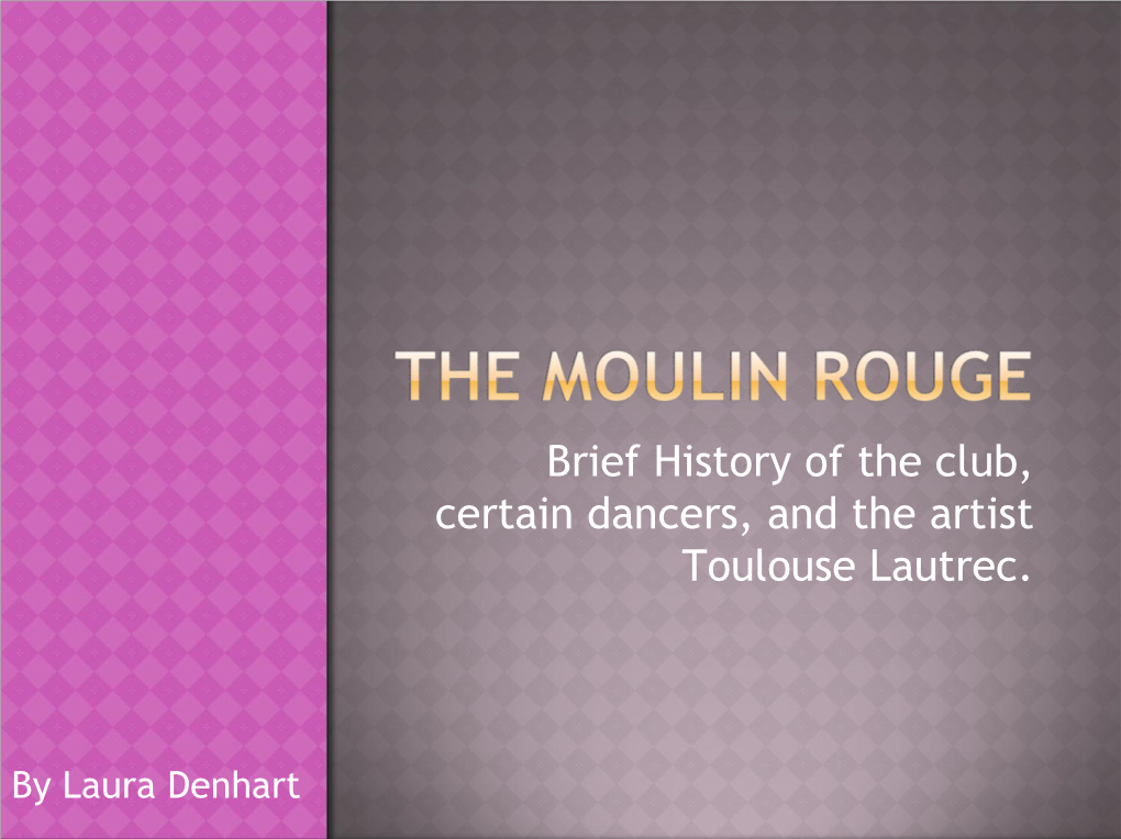 Moulin Rouge When It Opened and Preformed an Early Version of the Can‐Can Known As the Chalut