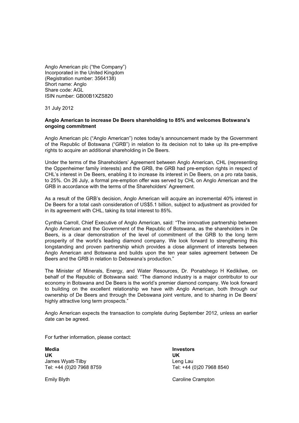 Anglo American Plc (“The Company”) Incorporated in the United Kingdom (Registration Number: 3564138) Short Name: Anglo Share Code: AGL ISIN Number: GB00B1XZS820