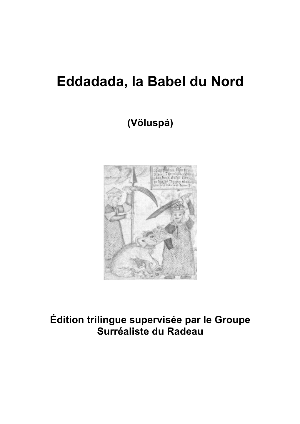 Eddadada, La Babel Du Nord