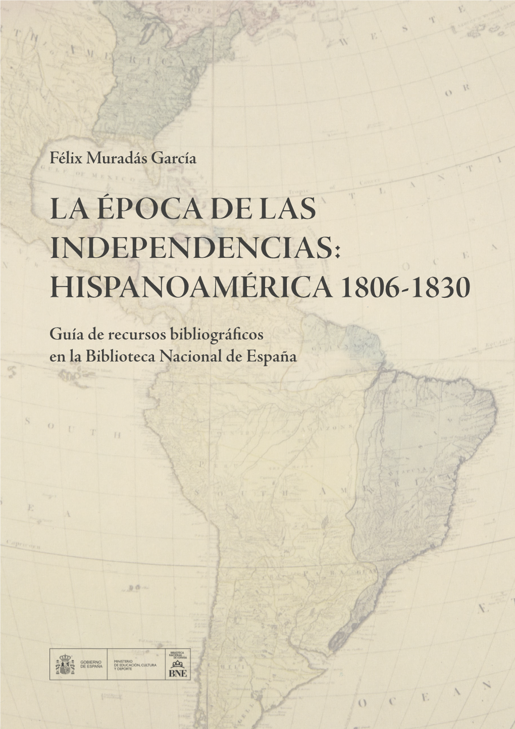 La Época De Las Independencias: Hispanoamérica 1806-1830